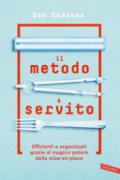 Il metodo è servito: Impara dai grandi chef l'arte dell'organizzazione, nel lavoro e nella vita