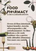 Food pharmacy. Il cibo è la migliore medicina