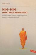 Kin-Hin. Meditare camminando. Passo dopo passo raggiungiamo la tranquillità interiore