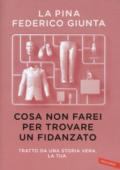 Cosa non farei per trovare un fidanzato. Tratto da una storia vera. La tua