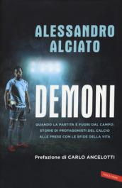 Demoni: Quando la partita è fuori dal campo: storie di protagonisti del calcio alle prese con le sfide della vita