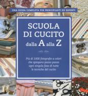 Scuola di cucito dalla A alla Z. Ediz. a colori