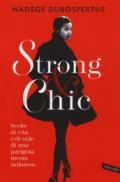 Strong Chic. Scelte di vita e di stile di una parigina mezza milanese