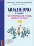 Quaderno d'esercizi per convincere chiunque sempre e ovunque