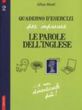 Quaderno d'esercizi per imparare le parole dell'inglese. Vol. 2