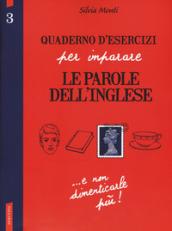 Quaderno d'esercizi per imparare le parole dell'inglese. Vol. 3