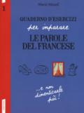 Quaderno d'esercizi per imparare le parole del francese. Vol. 1