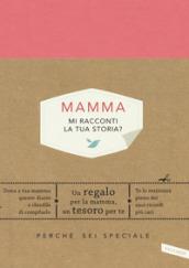 Mamma, mi racconti la tua storia?