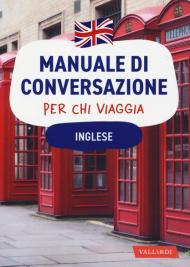 Inglese. Manuale di conversazione per chi viaggia