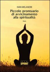 Piccolo prontuario di avvicinamento alla spiritualità