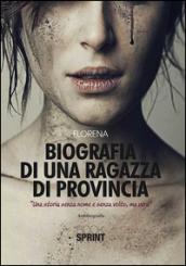 Biografia di una ragazza di provincia. «Una storia senza nome e senza volto, ma vera»