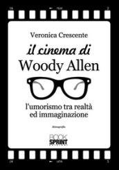 Il cinema di Woody Allen. L'umorismo tra realtà ed immaginazione