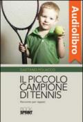 Piccolo campione di tennis. E-book