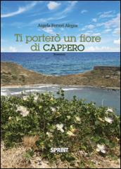 Ti porterò un fiore di cappero