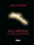 Dall'inferno a Medjugorje