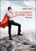 La leggenda di Roby Nud