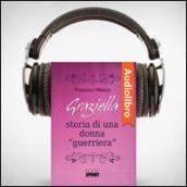 Graziella. Storia di una donna guerriera. E-book