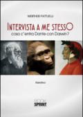 Intervista a me stesso. Cosa c'entra Dante con Darwin?