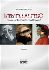 Intervista a me stesso. Cosa c'entra Dante con Darwin?