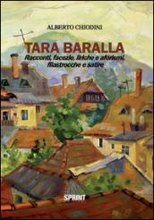 Tara Baralla. Racconti, facezie, liriche e aforismi, filastrocche e satire