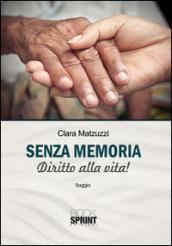 Senza memoria. Diritto alla vita!