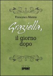 Graziella, il giorno dopo
