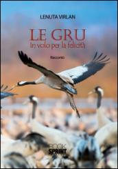 Le gru. In volo per la felicità