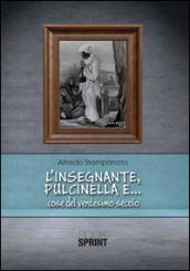 L'insegnante, Pulcinella e... cose del ventesimo secolo