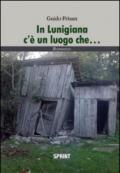 In Lunigiana c'è un luogo che...
