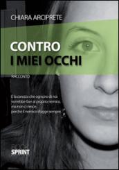 Contro i miei occhi