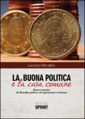 La buona politica e la casa comune