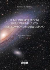 Le mie interpretazioni sui misteri della vita e del comportamento umano