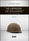 Né oppressi né stranieri. Grande guerra all'italiana