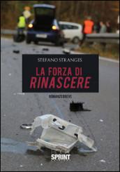 La forza di rinascere