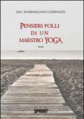 Pensieri folli di un maestro di yoga