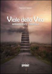 Viale della vita. Appariscente. Invisibile