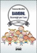 Bambini. Sconsigli per l'uso