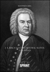 J. S. Bach. Five orchestral suites for piano