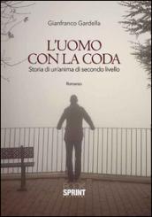 L'uomo con la coda. Storia di un'anima di secondo livello