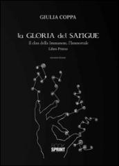 La gloria del sangue. Il clan della Immanem, l'Immortale