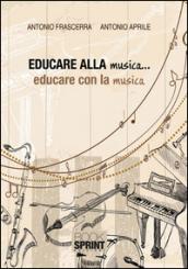 Educare alla musica... educare con la musica