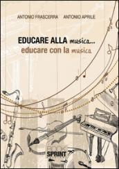 Educare alla musica... educare con la musica