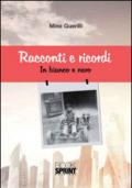 Racconti e ricordi. In bianco e nero