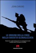 Le origini della crisi nella società globalizzata. Modernità e voglia di distruzione: le conseguenze sociali ereditate dalla prima guerra mondiale: Scaffale aperto