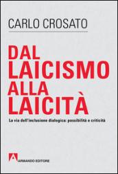 Dal laicismo alla laicità. La via dell'inclusione dialogica: possibilità e critica