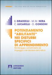 Potenziamento «abilitante» nei disturbi specifici di apprendimento. Monitoraggio e arricchimento del linguaggio e del desiderio della lettura