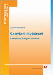 Sentieri rivisitati. Ricordando discepoli e maestri: I problemi dell'educazione