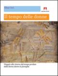 Il tempo delle donne. Viaggio alla ricerca del tempo perduto dalle donne dentro la famiglia: Intrecci