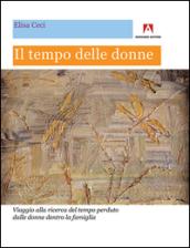 Il tempo delle donne. Viaggio alla ricerca del tempo perduto dalle donne dentro la famiglia: Intrecci