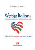 We the italian. Cinquanta interviste sull'Italia negli USA